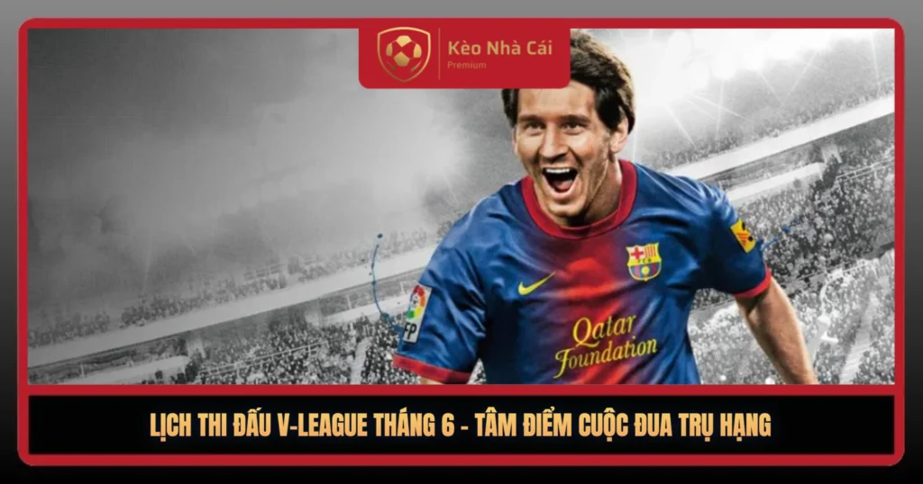 Lich Thi Dau V League Thang 6 Tam Diem Cuoc Dua Tru Hang1