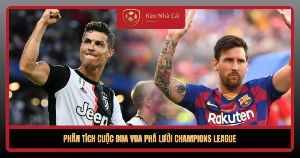 Phan Tich Cuoc Dua Vua Pha Luoi Champions League1